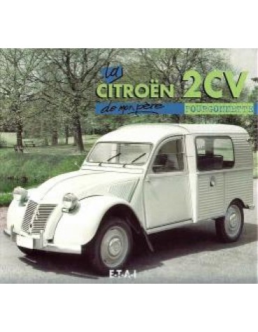 La Citroën 2 CV Fourgonnette de mon père