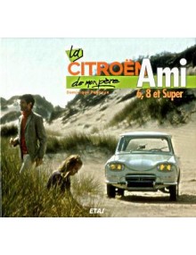 La Citroën Ami 6, 8 et Super de mon père
